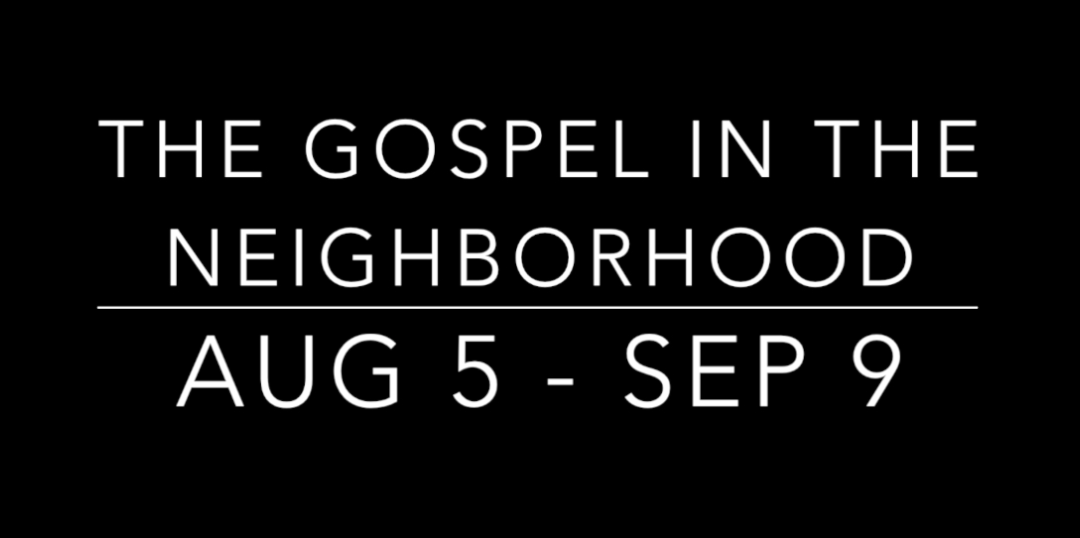 The Gospel in the Neighborhood